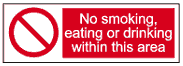 No Eating, Drinking Or Smoking In This Area 600 x 450mm - Rigid Plastic 