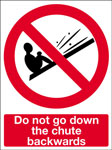 Do Not Go Down Chute Backwards