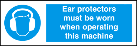 Ear Protectors Must Be Worn When Operating Machine