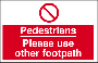 Pedestrians Please Use Other Footpath